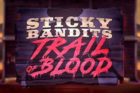 Sticky Bandits Trail of Blood